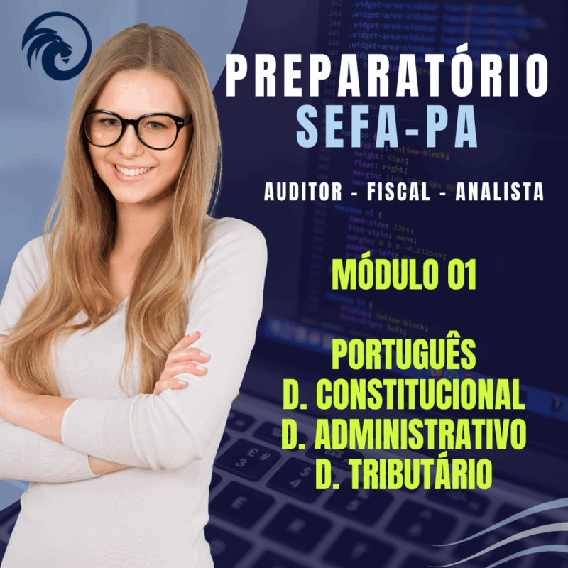 Módulo 01 para a SEFA - Direito Tributário, Direito Constitucional, Direito Administrativo e Português.